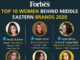 Forbes unveils ‘Women Behind Middle Eastern Brands’ list Forbes women middle east
